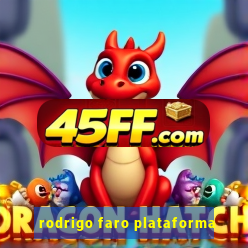 rodrigo faro plataforma